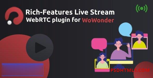 Rich features Live Stream plugin WebRTC – RTMP for Wowonder Social Network v1.0 Plugins-尚睿切图网