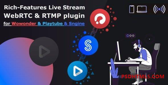 Live Stream plugin WebRTC – RTMP for Wowonder – Sngine Social Network – Playtube v1.2.27 Plugins-尚睿切图网