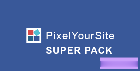 Pixelyoursite Super Pack v.1.0–Pixeloursite插件的专业插件包 -尚睿切图网