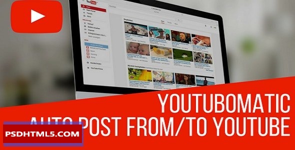 Youtubomatic v2.7.5.7-WordPress的自动帖子生成器和YouTube自动海报插件；高级脚本、插件和；手机 -尚睿切图网