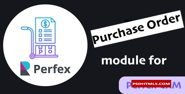 Perfex CRM v1.0.8的采购订单模块；高级脚本、插件和；手机 -尚睿切图网